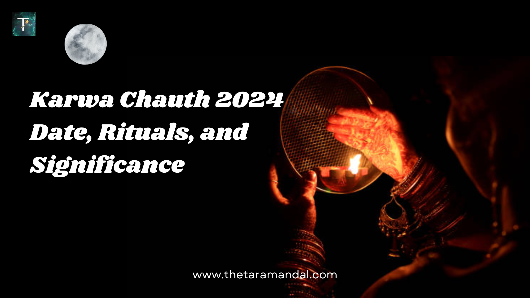 Karwa Chauth 2024: Date, Rituals, and Significance